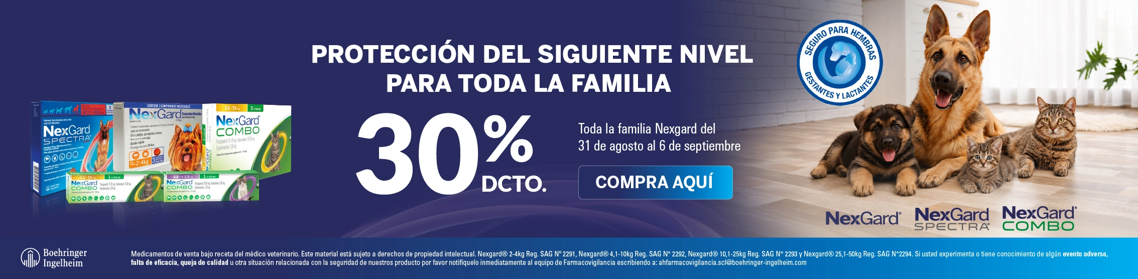 Nexgard 30% de descuento Toda la fmilia Nexgard del 31 de agosto al 6 de septiembre 
